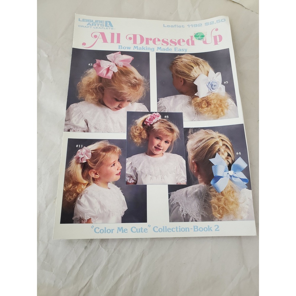 Leisure Arts 1192 All Dressed Up Bow Making Made Easy Vintage 1989 Craft Booklet